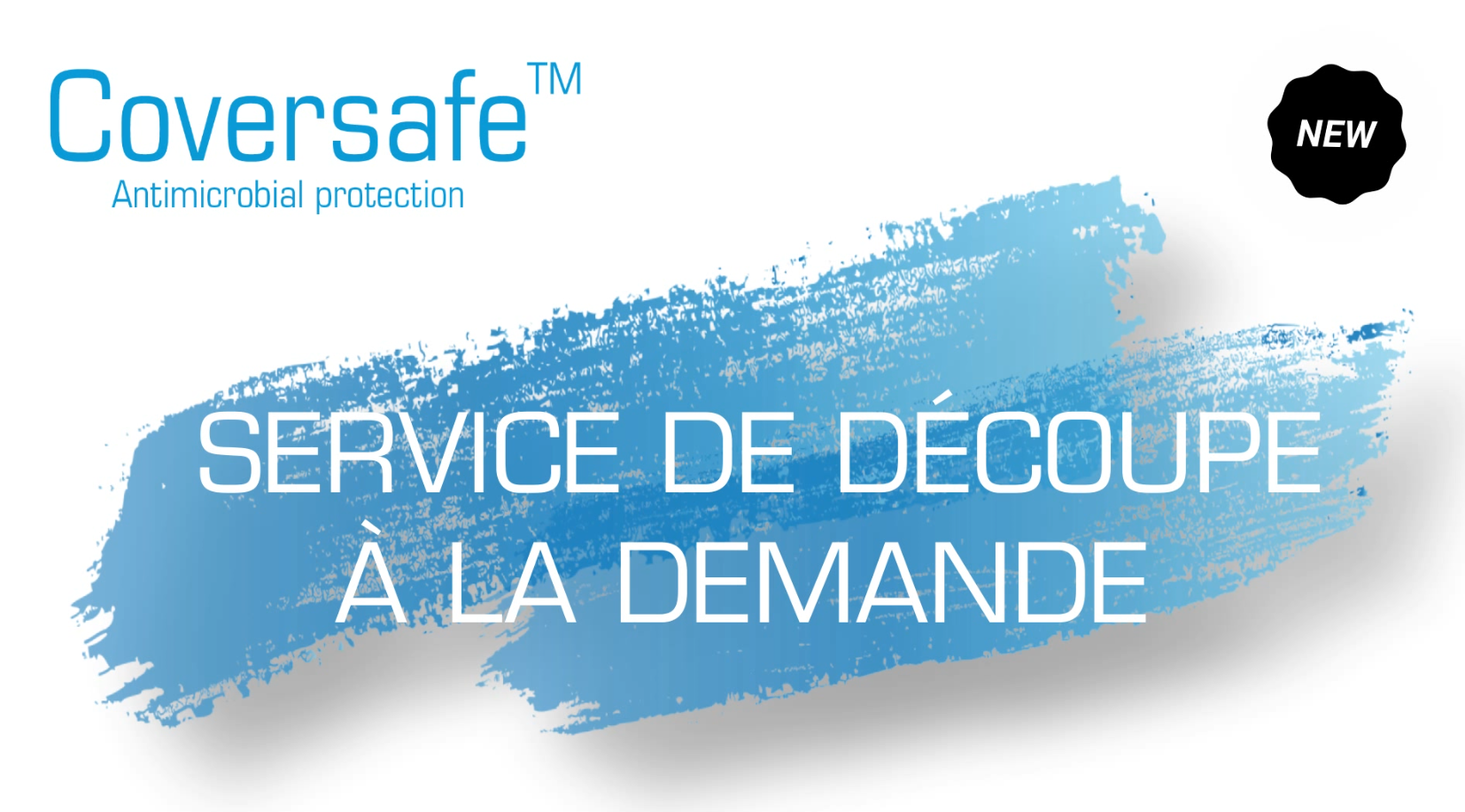 UN SERVICE DE DECOUPE SUR-MESURE POUR COVERSAFE